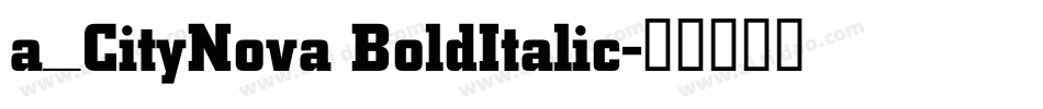 a_CityNova BoldItalic字体转换